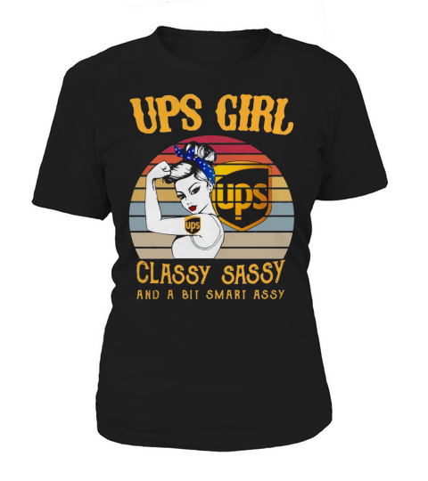Vintage Ups girl ups classy sassy and a bit smart assy shirt Women's T-Shirt