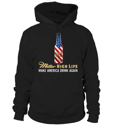 Miller High Life make America drink again Hoodie Unisex