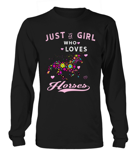 Just A Girl Who Loves Horses Long sleeved Unisex