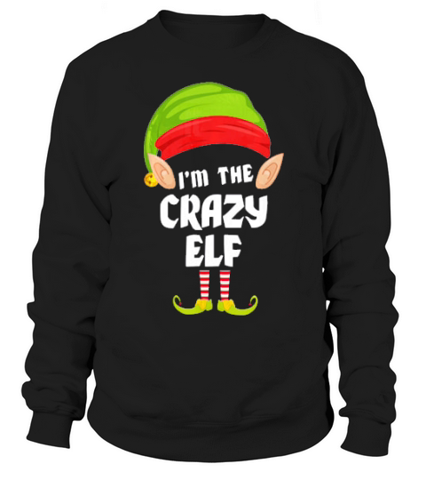 Funny Crazy Elf Matching Family Group Pj Christmas T-shirt Sweatshirt Unisex