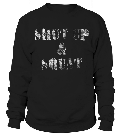 Shut Up And Squat Leg Day Vintage T-shirt Sweatshirt Unisex