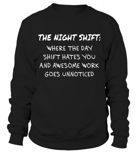 The Night Ft Funny For Late Night Workers T-shirt Sweatshirt Unisex
