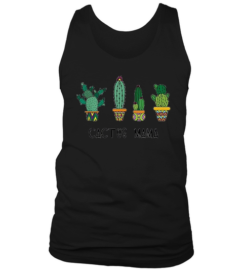 Cactus Mama Succulent Gardener Plant Mom Mother Gift Tank Top Unisex