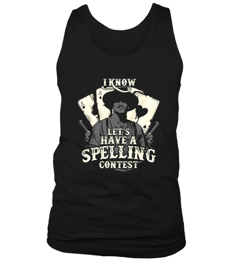 I know, Lets Have A Spelling Contest Tank Top Unisex
