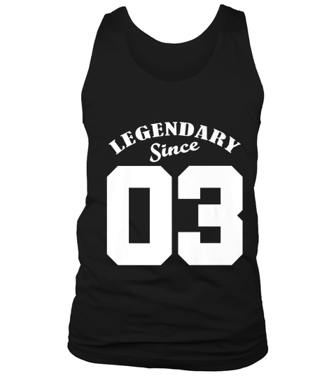 Legendary Since 03 2003 Birthday Gift Yrs Year Old Ijqs T-shirt Tank Top Unisex