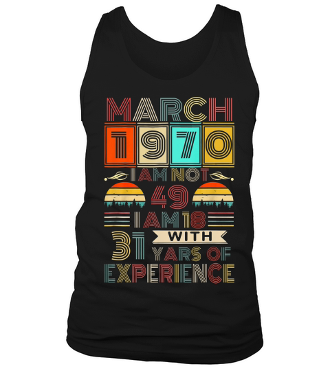 March 1970 Experience Awesome Vintage Birthday Gift T-shirt Tank Top Unisex