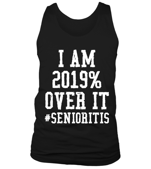 Senior Class Of 2019 Graduating Seniors Senioritis T-shirt Tank Top Unisex