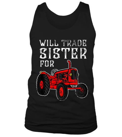 Will Trade Sister For Tractor T-shirt Funny Kids Farmer Boy Tank Top Unisex
