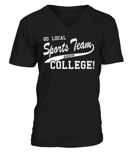 Go Local Sports Team And Or College! Funny Sports T-shirt V-Neck T-shirt