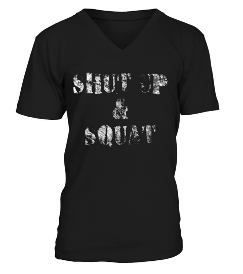 Shut Up And Squat Leg Day Vintage T-shirt V-Neck T-shirt