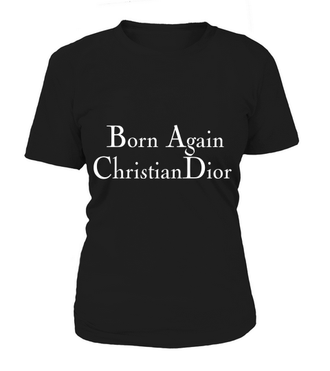 Born Again Christian Dior Women's T-Shirt