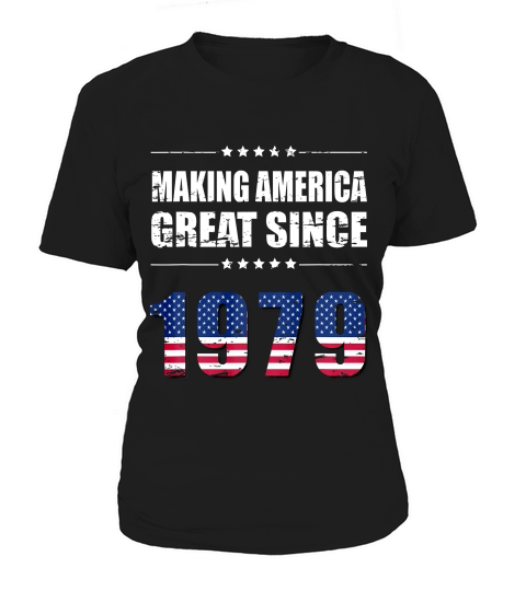 Making America Great Since 1979 Birthday 40th Gift T-shirt Women's T-Shirt