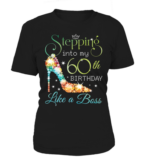 Stepping Birthday T-shirt - Stepping Into 60th Like A Boss T-shirt Women's T-Shirt