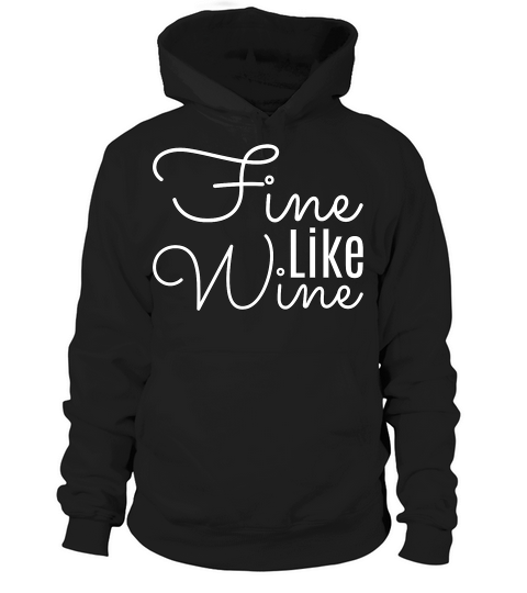Cute Fun Fitted Fine Like Wine Bachelorette Or Gno Tee Hoodie Unisex