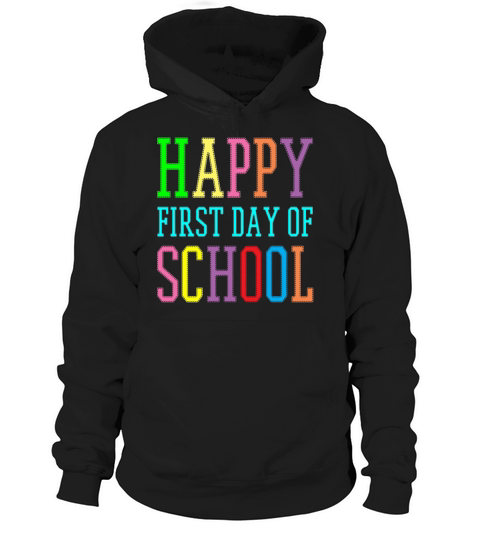 happy first day of school  back to school Hoodie Unisex