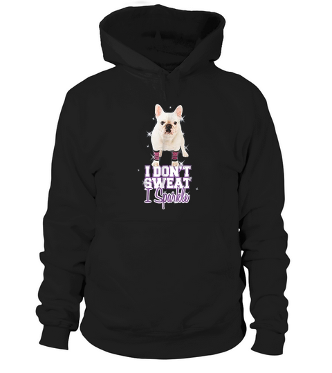 I Dont Sweat I Sparkle Hoodie Unisex