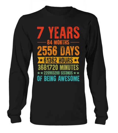 7 Years 84 Months Of Being Awesome Birthday Long sleeved Unisex