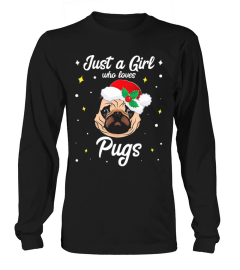 Just A Girl Who Loves Pug Christmas Santa Claus Long sleeved Unisex