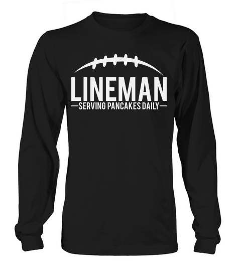 Lineman Serving Pancakes Daily Long sleeved Unisex
