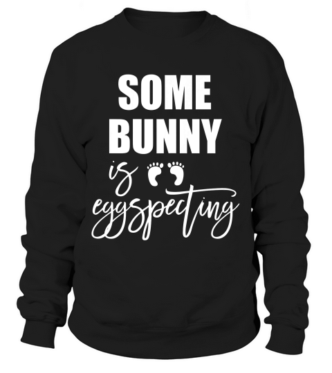 Easter Pregnancy Gift T Shirt For Pregnant Wife From Husband Sweatshirt Unisex