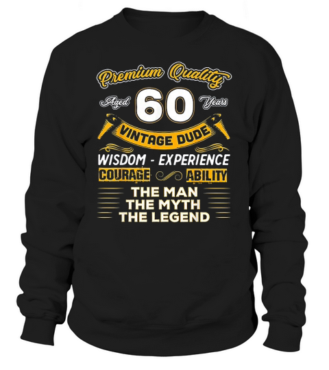 Vintage Dude The Man Myth Legend 60 Yrs 60th Birthday Sweatshirt Unisex