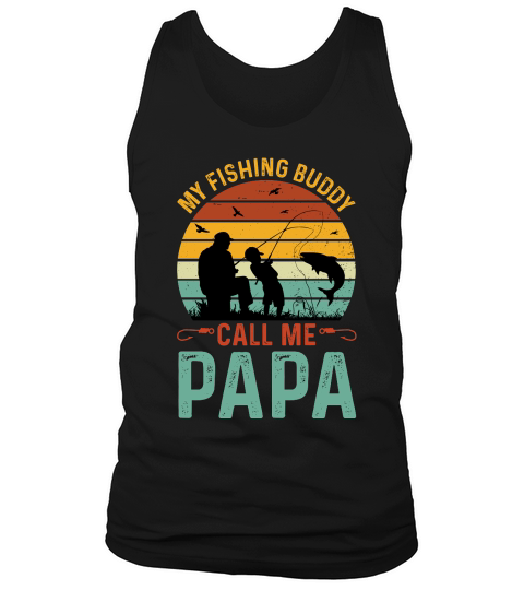 father day   My Fishing Buddies Call Me Papa Tank Top Unisex