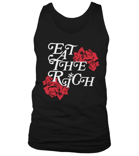 Modern Socialist Eat Up Eat The Rich Rose Flower Shirt Tank Top Unisex
