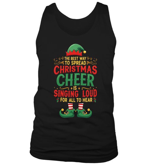 The best Way To Spread Christmas Cheer Tank Top Unisex