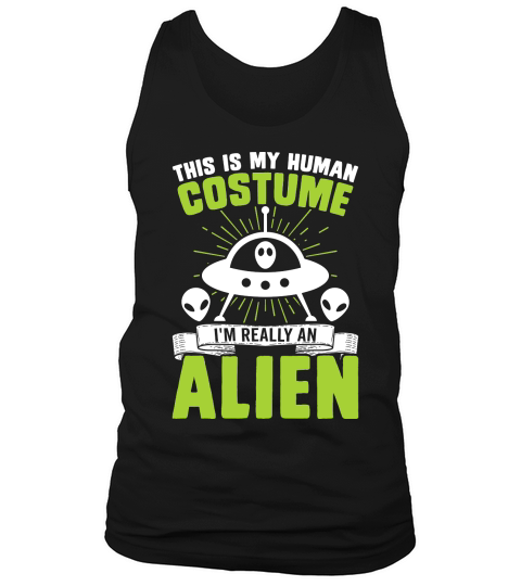 Vintage UFO Alien this is my Human costume Alien Tank Top Unisex