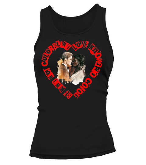 Be Kind  Not Colorblind  Love Knows No Color Tank top Woman