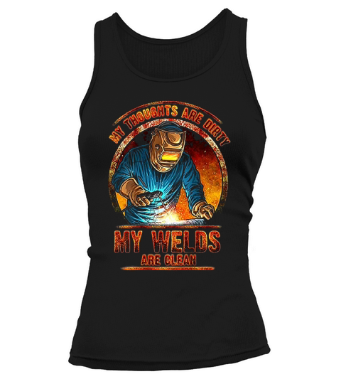 Dirty Thoughts Clean Welds Welders Welding Tank top Woman