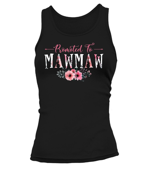 Flower Promoted To Mawmaw Tank top Woman