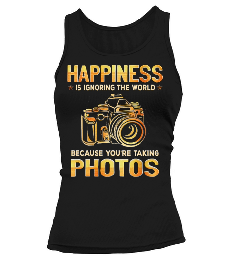 Photography Happiness Is Ignoring The World Tank top Woman