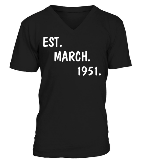 Funny Est March 1951 67th Years Old 67 Birthday Gift V-Neck T-shirt