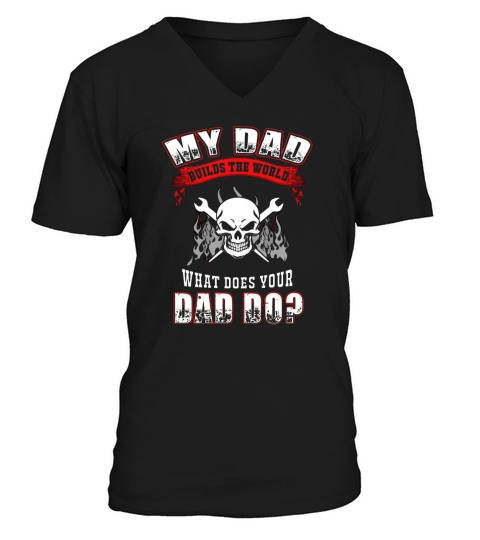 Ironworker  dad   my dad builds the world Ironwo V-Neck T-shirt