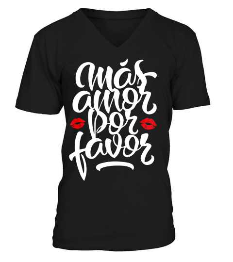 Mas Amor Por Favor For Women Spanish Latina Love Gift T-shirt V-Neck T-shirt