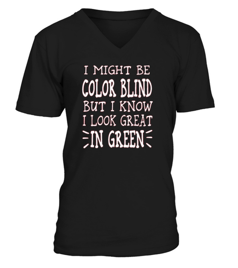 Might Be Colorblind   Red Green Color Blindness V-Neck T-shirt