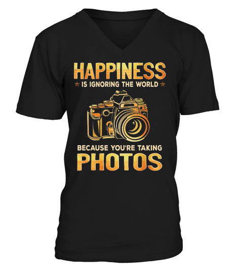 Photography Happiness Is Ignoring The World V-Neck T-shirt