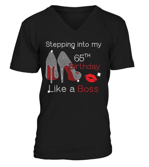 Stepping Into My 65th Birthday Like A Boss T-shirt V-Neck T-shirt