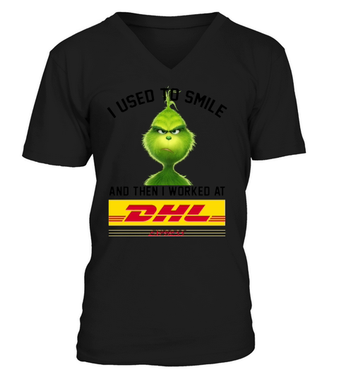 The Grinch I Used To Smile And Then I Worked At Dhl Express - Sweat Shirt V-Neck T-shirt