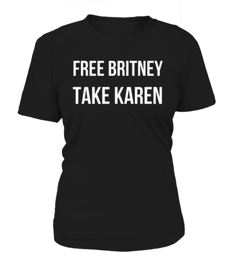 Free Britney Take Karen Women's T-Shirt