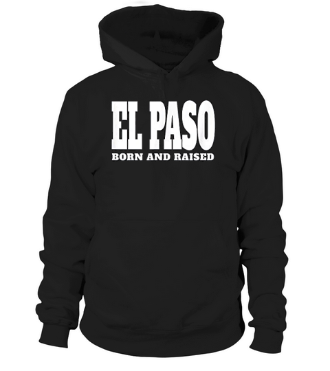 El Paso Texas Born And Raised Vintage Style Hoodie Unisex