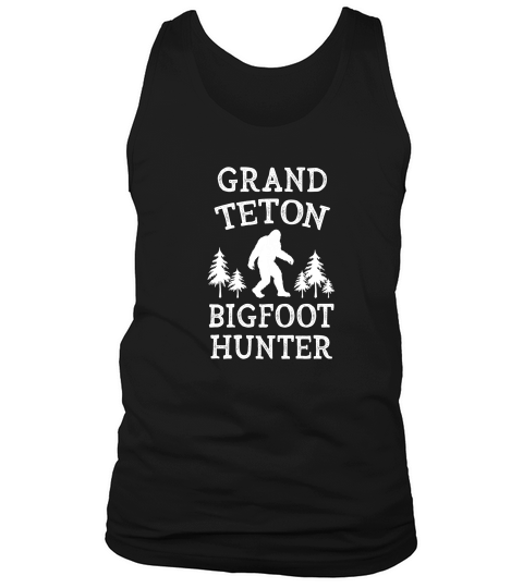 Grand Teton National Park Shirt Bigfoot Hunter Shirt Tank Top Unisex