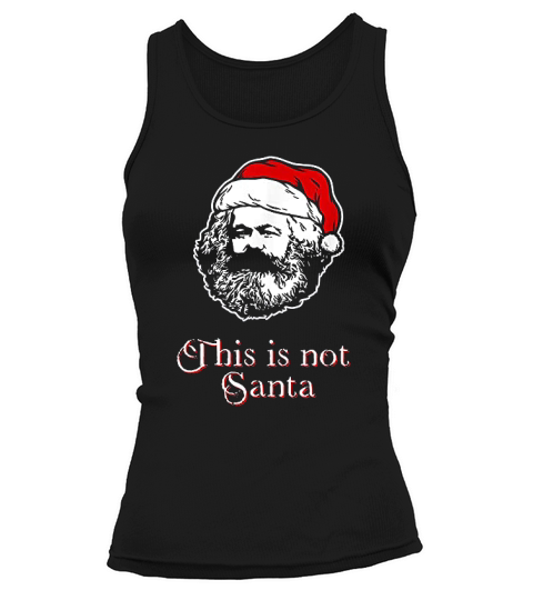 Funny Christmas Marx This Is Not Santa  Philosopher Tank top Woman