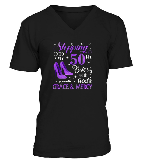 50th Birthday Stepping into my 50th birthday with god s grace and mercy 3 V-Neck T-shirt