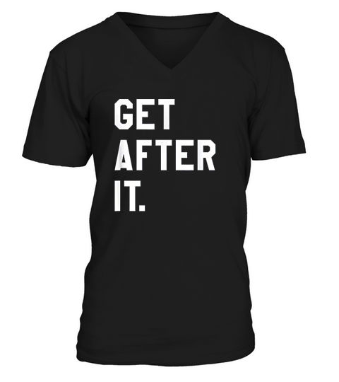 Get After It V-Neck T-shirt