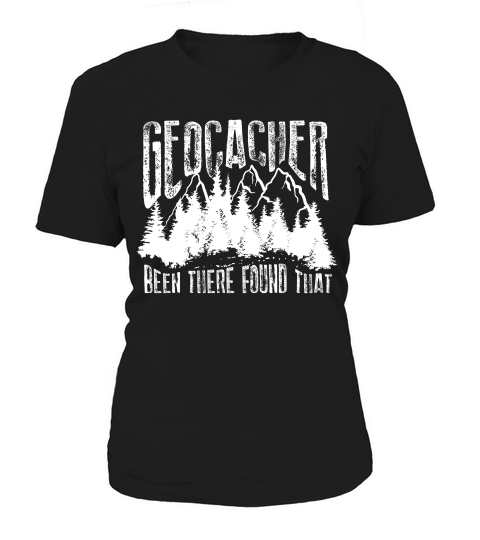 Cute Geocacher Been There Found That Geocache Gift 1 T-shirt Women's T-Shirt
