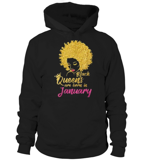 Black Queens Are Born In January Birthday For Women Hoodie Unisex