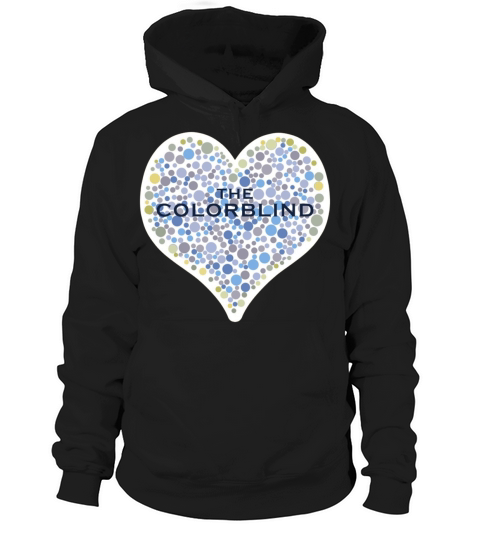 I love the colorblind the  color blind Hoodie Unisex