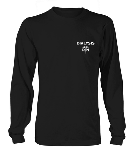 Dialysis Nephrology Registered Nurse Hospital Rn T-shirt Long sleeved Unisex